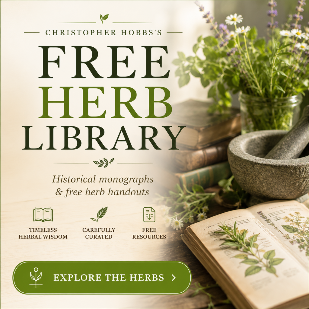 Christopher Hobbs Free Herb Library — historical monographs and free herb handouts